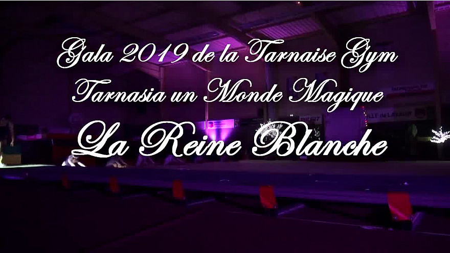 Gala 2019 de la Tarnaise Gym: Tableau 'La Reine Blanche' de Tarnaisia 33ème gala de fin d'année